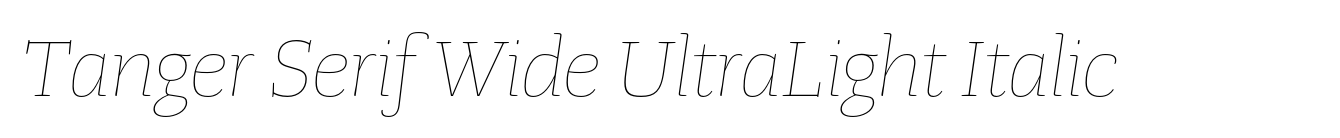 Tanger Serif Wide UltraLight Italic